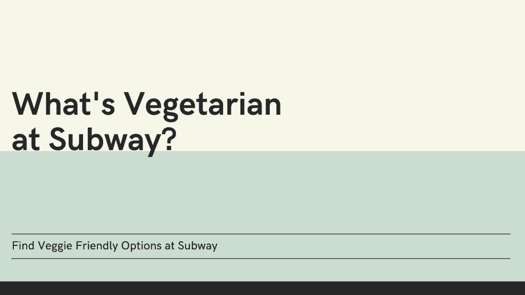 What's Vegetarian at Subway?