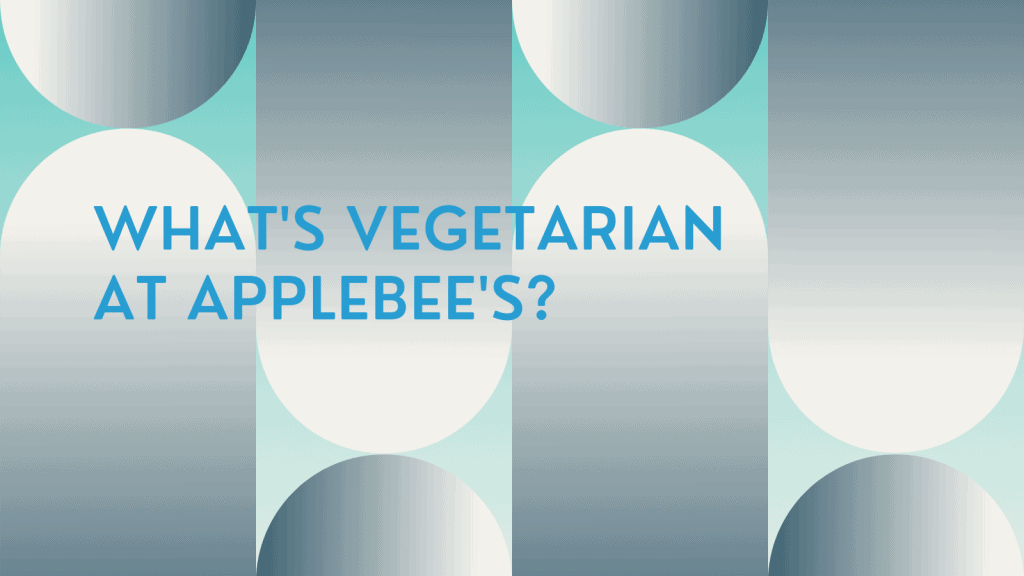 What's Vegetarian at Applebee's?