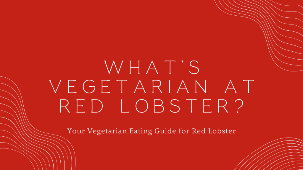 Vegetarian at Red Lobster