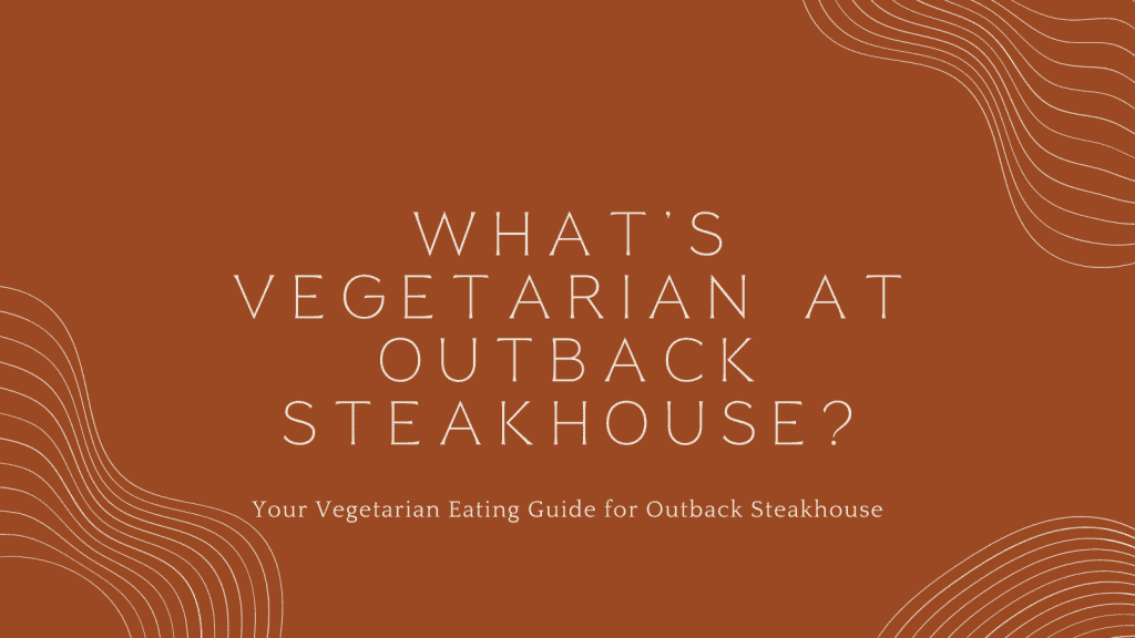 Vegetarian at Outback Steakhouse