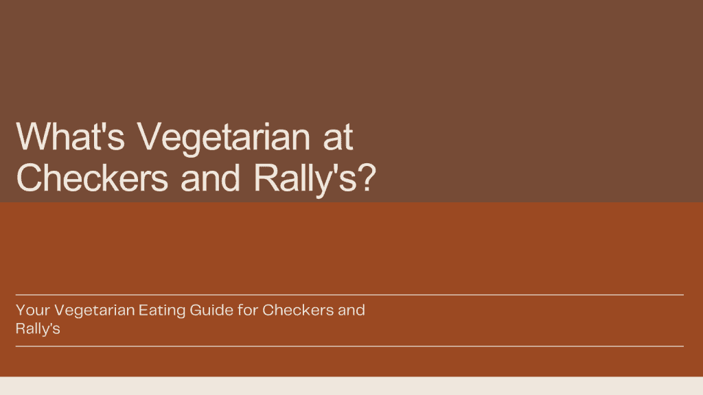 vegetarian at Checkers and Rally's
