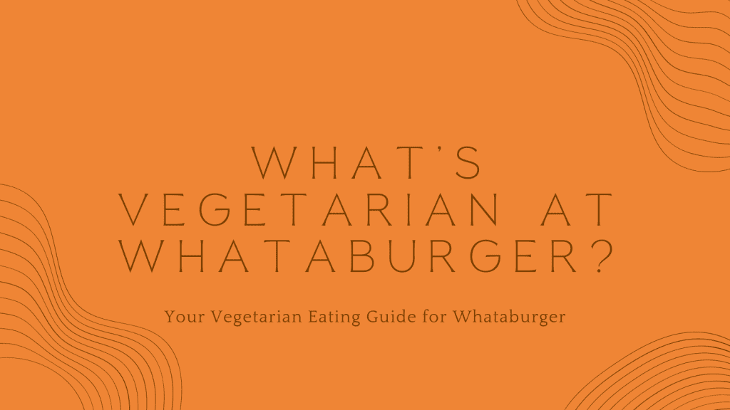 vegetarian at Whataburger