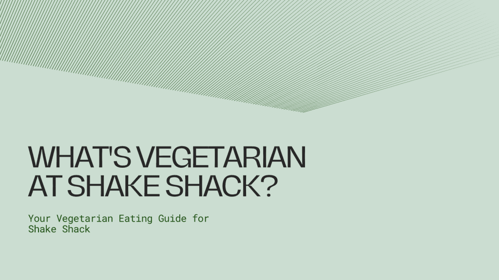vegetarian at Shake Shack