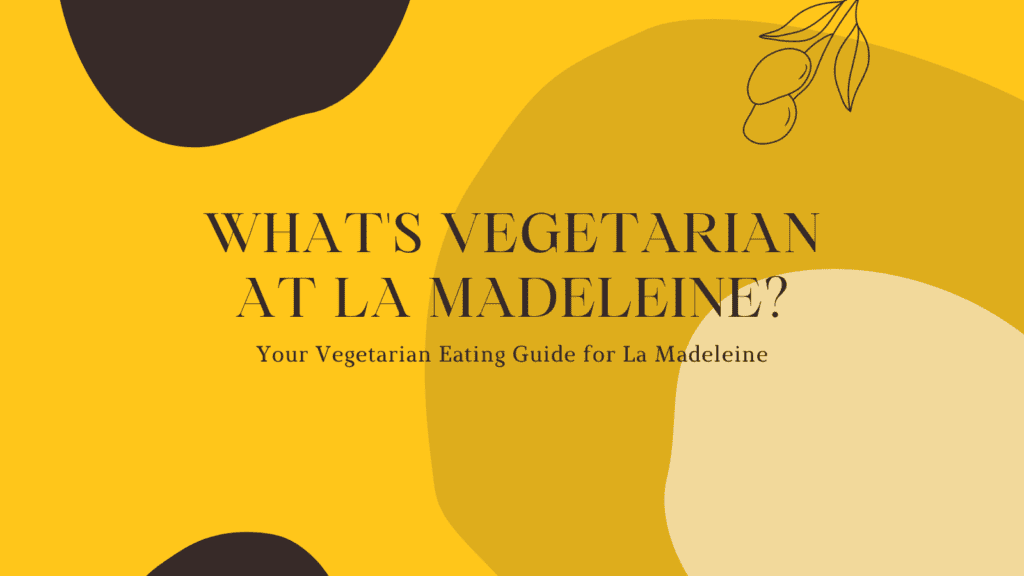 vegetarian at La Madeleine