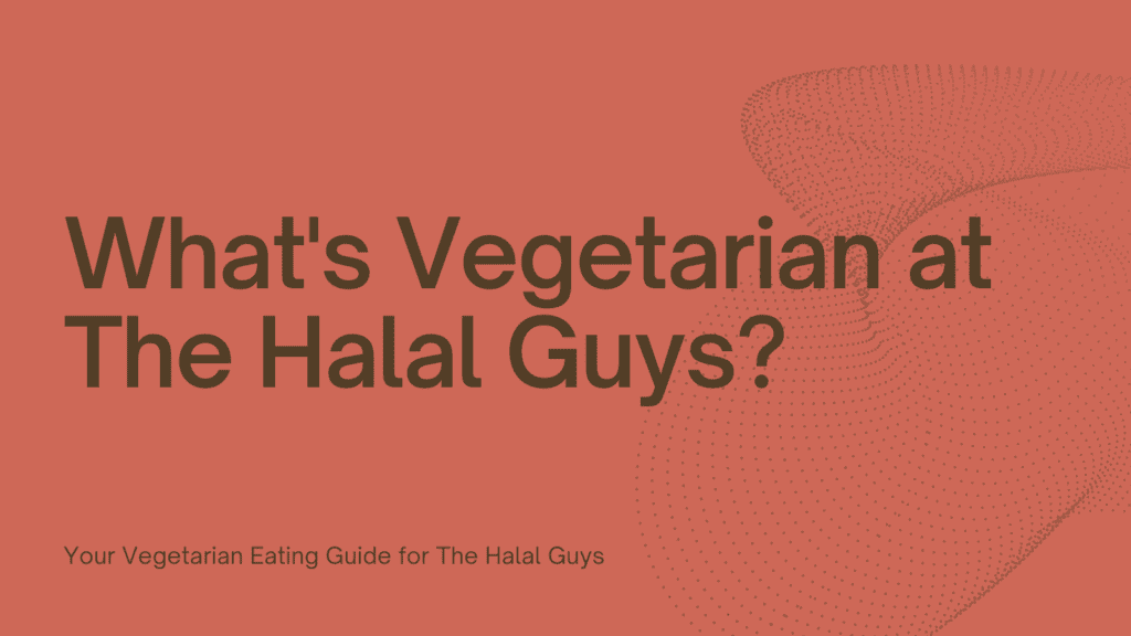What's Vegetarian at The Halal Guys?