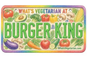 Sign Reading "what’s Vegetarian at Burger King" with Colorful Vegetables Surrounding the Large Green Lettering, Framed by a Rainbow Border.