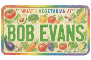 What’s Vegetarian at Bob Evans? (Updated for 2026)