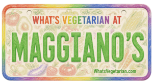 Colorful Maggiano's sign: 'What’s Vegetarian at Maggiano’s' with a vegetable-filled background and rainbow border.