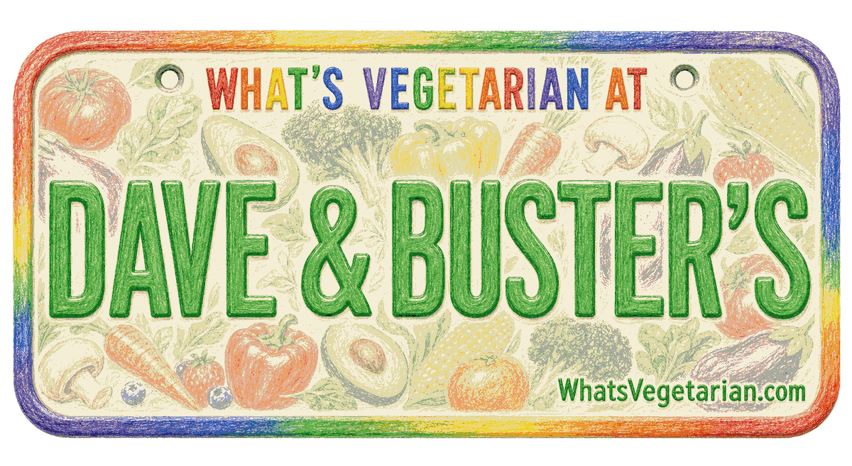 Dave and Buster's Vegetarian Options - What's Vegetarian? Dave and Buster's vegetarian options guide license plate