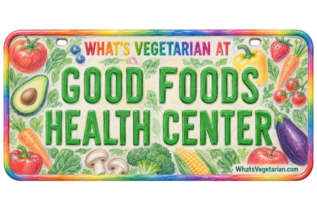 What's Vegetarian at Good Foods Health Center? license plate featured image