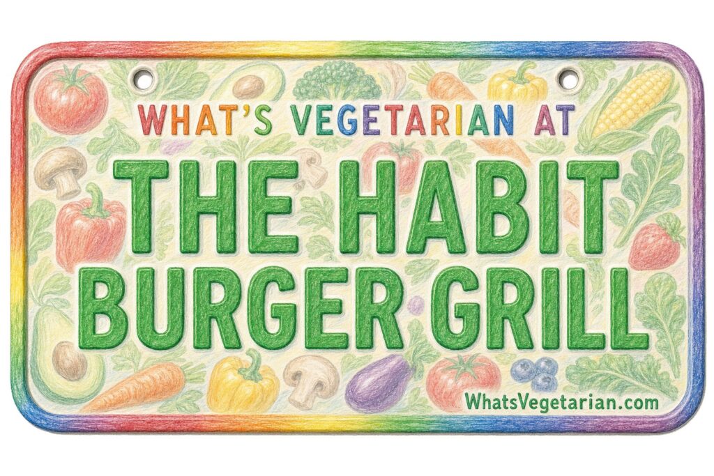 Poster-style sign advertising vegetarian options at The Habit Burger Grill with colorful vegetable illustrations border.