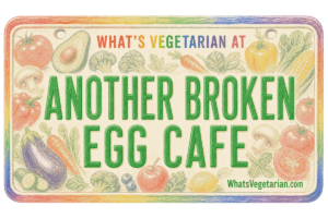 What’s Vegetarian at Another Broken Egg Cafe? (Updated for 2026)