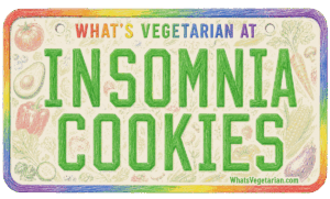 Colorful sign reading 'INSOMNIA COOKIES' with rainbow border and 'WHAT'S VEGETARIAN AT' above it.