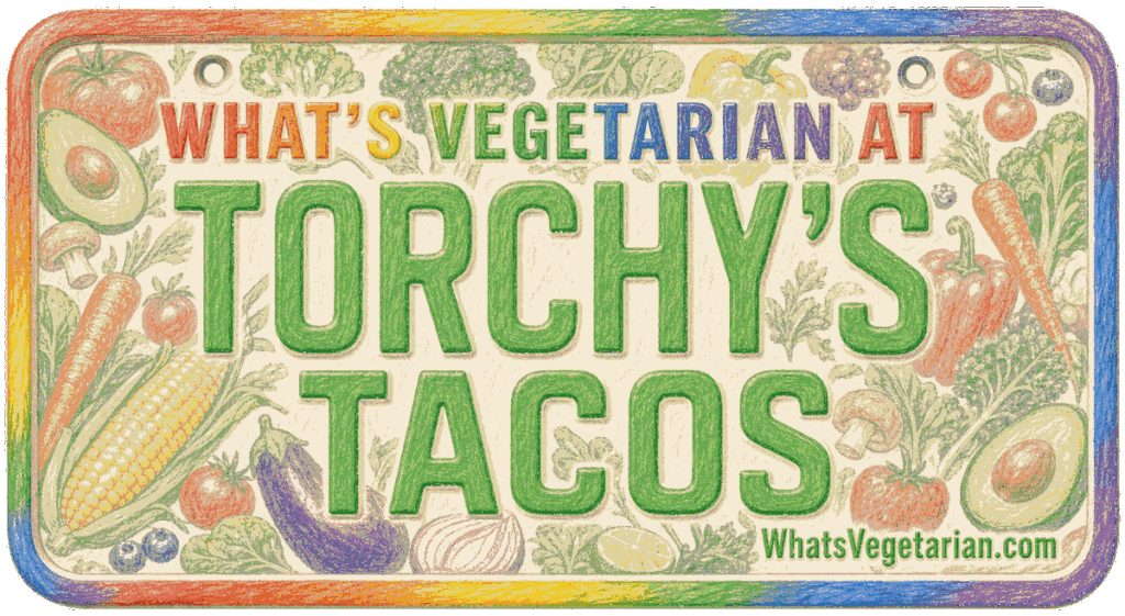 What's Vegetarian at Torchy's Tacos plate showing Torchy's vegetarian options