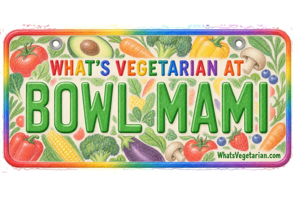 What's Vegetarian at Bowl Mami? license plate featured image