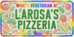 License plate graphic reading What's Vegetarian at LaRosa's Pizzeria