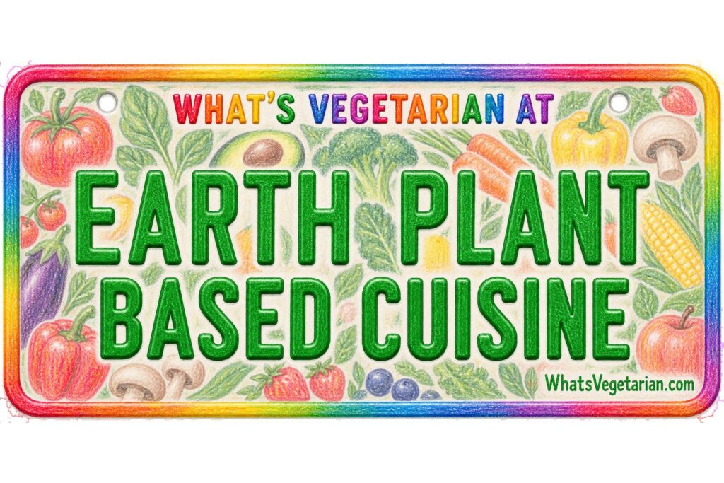 What's Vegetarian at Earth Plant Based Cuisine? license plate featured image